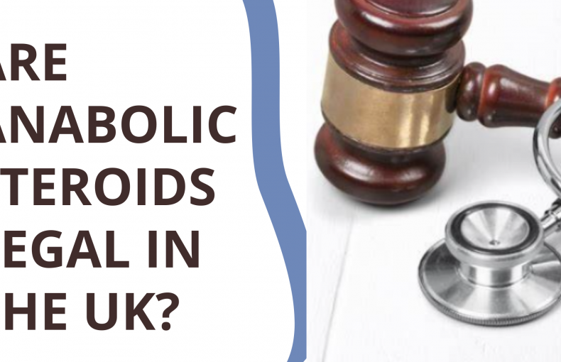 Are Anabolic Steroids Legal in the UK?
