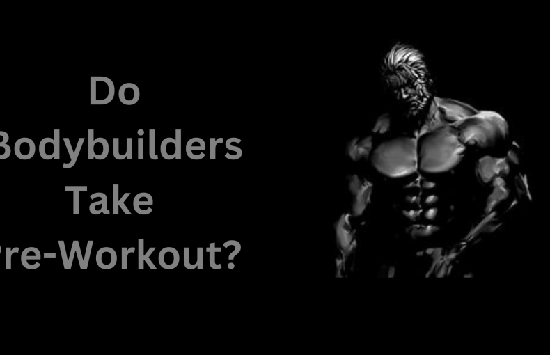 Do Bodybuilders Take Pre-Workout?