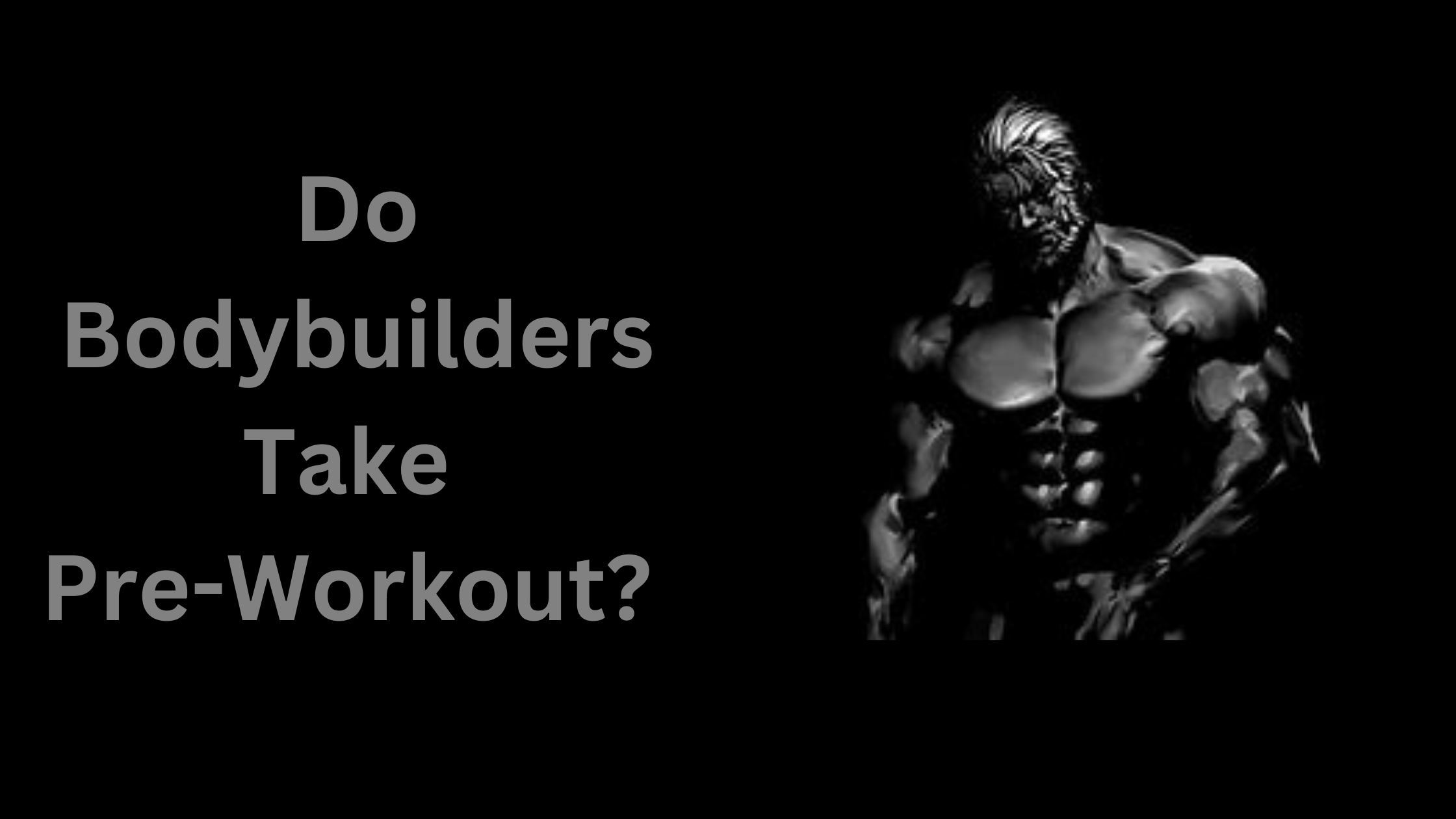 Do Bodybuilders Take Pre-Workout?