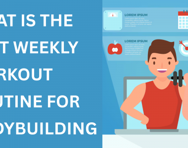 What Is the Best Weekly Workout Routine for Bodybuilding?