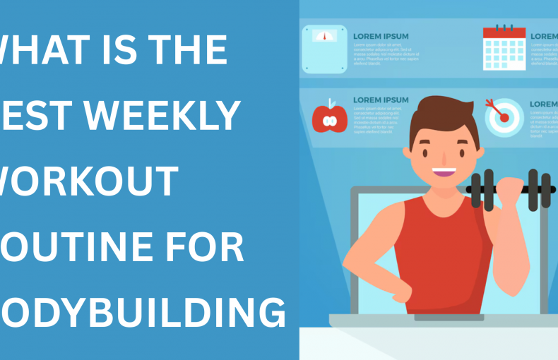 What Is the Best Weekly Workout Routine for Bodybuilding?