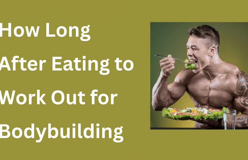 How Long After Eating to Work Out for Bodybuilding