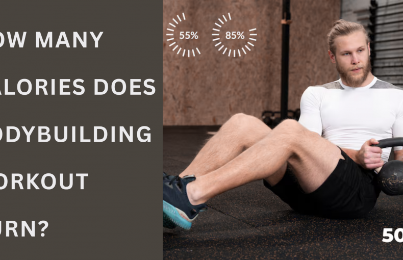 How Many Calories Does a Bodybuilding Workout Burn?