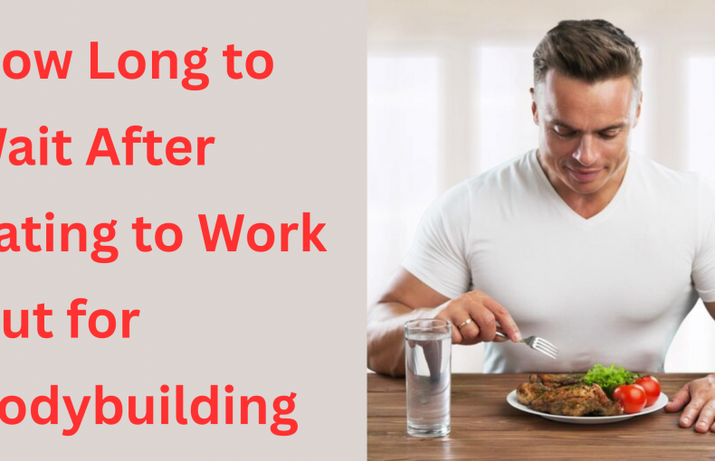 How Long to Wait After Eating to Work Out for Bodybuilding
