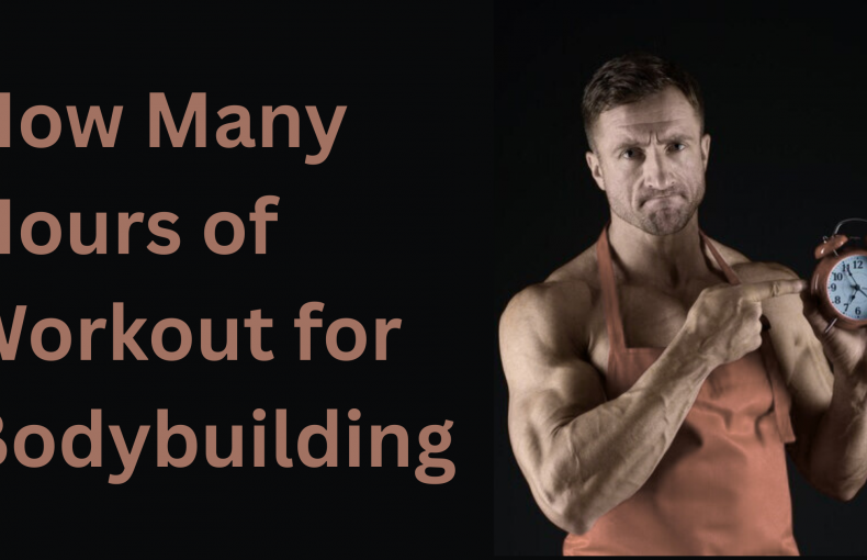 How Many Hours of Workout for Bodybuilding