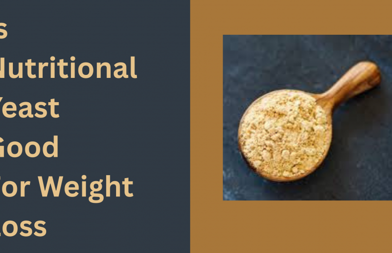Is Nutritional Yeast Good For Weight Loss